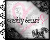 [N~] pretty beast sign