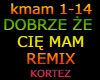 DOBRZE ŻE CIE MAM REMIX