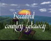 Country Getaway