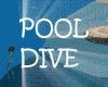 ! Pool Dive ~ Beach Dive