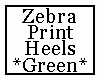Zebra Print Heels Green
