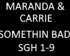 MARANDA N CARRIE SOMTHIN