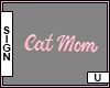 Cat Mom Pink Small Sign