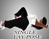*Single Lay Pose*