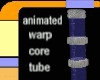 Animated Warp Core Tube