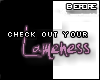 [B] Your lameness