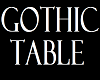 *R* Gothic Table