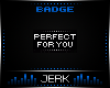 J| Perfect for U [BADGE]