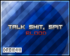 | D | Spit blood