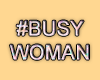 MA #BusyWoman