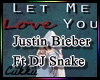 Let Me Love You - Justin