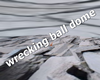 Wrecking ball dome