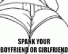 Spank your BF and GF