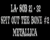 Spit Out The Bone #2