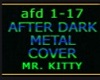 AFTER DARK METAL COVER