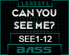 ♫ CAN YOU SEE ME? BASS