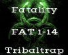 Fatality -Tribaltrap-
