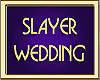 SLAYER WEDDING LILLY