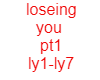 loseing you