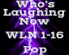Who's Laughing Now -Pop-