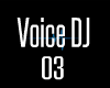 Voice DJ 03