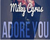 Miley Cyrus Adore You