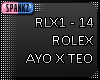 R0lex - Ayo x Teo RLX