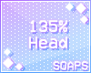+Head Scaler 135%