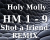 Holy Molly-Shot a friend