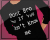 |cp| Im not your bro.