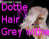 Dottie Grey Withe Hair