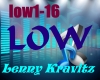 L-LOW /LENNY KRAVITZ
