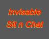 Invisible Sit and chat