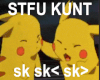 stfu KUNT SLAP
