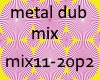 metal dub mix p2