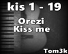 Orezi-Kiss me