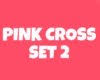 Pink Cross Set 2