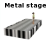 metal stage
