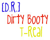 [D.R.] Dirrty booty
