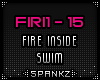FIRI - Fire Inside Swim