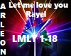 Let me love you Rayel