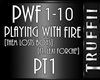 !T!!PLAYING WIT FIRE PT1