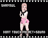Dont Touch Me Act+Sound