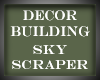 Sky-Scraper [Decor]