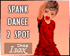 ! Spank Dance 2x