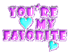 your my favorite
