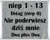 Nie poderwiesz dzis mnie