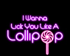 You Like A Lollipop Sign