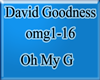 DavidGoodness-OhMyG
