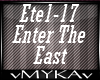 ENTER THE EAST